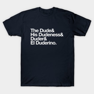 The Dude & His Dudeness & Duder & El Duderino T-Shirt